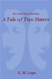 The Long-Timer Chronicles: A Tale of Two Sisters