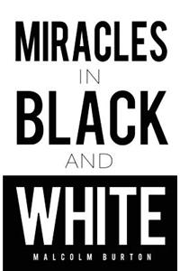 Miracles in Black and White