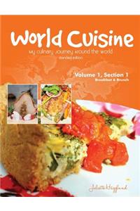 World Cuisine - My Culinary Journey Around the World Volume 1, Section 1: Breakfast and Brunch