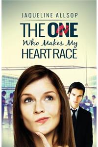 The One Who Makes My Heart Race