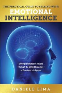 Practical Guide to Selling with Emotional Intelligence