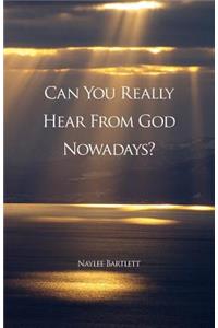 Can You Really Hear From God Nowadays?