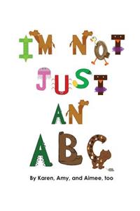 I'm Not Just an ABC