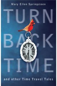 Turn Back Time and other Time Travel Tales