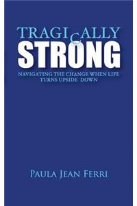 Tragically Strong