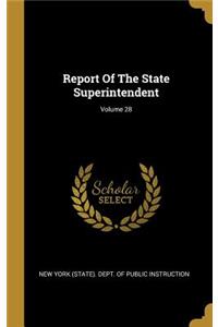 Report of the State Superintendent; Volume 28