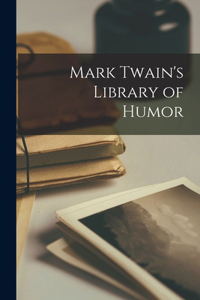 Mark Twain's Library of Humor