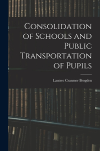 Consolidation of Schools and Public Transportation of Pupils