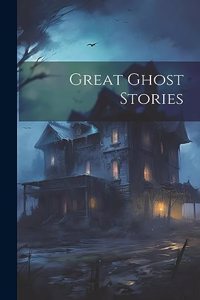 Great Ghost Stories