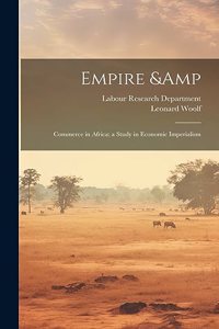 Empire & Commerce in Africa; a Study in Economic Imperialism