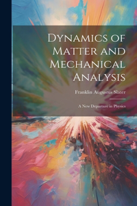 Dynamics of Matter and Mechanical Analysis