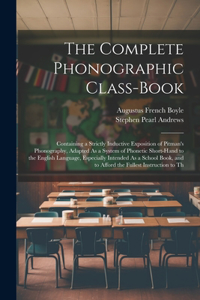 Complete Phonographic Class-Book