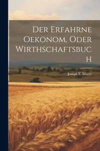 erfahrne Oekonom, oder Wirthschaftsbuch
