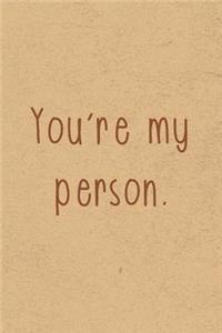 You're My Person