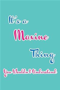 It's a Maxine Thing You Wouldn't Understand