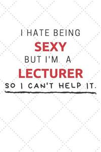 I Hate Being Sexy But I'm A Lecturer So I Can't Help It