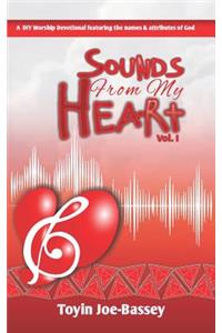 Sounds From My Heart: A DIY Worship Devotional Featuring the Names and Attributes of God