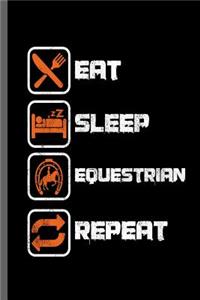 Eat Sleep Equestrian Repeat