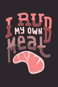 I rub my own meat