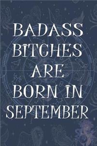 Badass Bitches Are Born In September