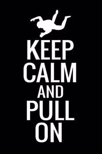 Keep Calm and Pull On