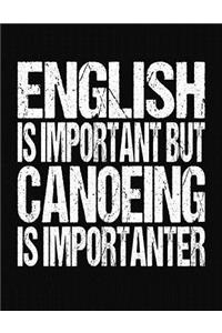 English Is Important But Canoeing Is Importanter