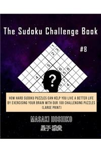 The Sudoku Challenge Book #8
