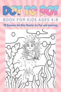 Dot To Dot Book For Kids Ages 4-8