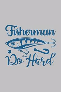 Fisherman Do Hard