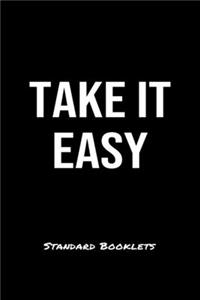 Take It Easy Standard Booklets: A softcover fitness tracker to record five exercises for five days worth of workouts.