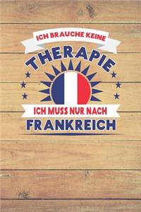 Ich Brauche Keine Therapie Ich Muss Nur Nach Frankreich