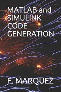 MATLAB and Simulink Code Generation