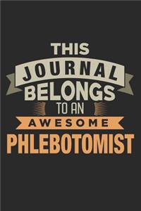 This Journal Belongs To An Awesome Phlebotomist