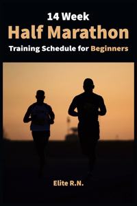 14 Week Half Marathon Training Schedule for Beginners