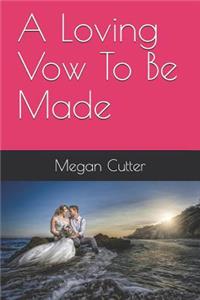 Loving Vow To Be Made