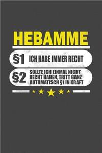 Hebamme §1 Ich Habe Immer Recht §2 Sollte Ich Einmal Nicht Recht Haben, Tritt Ganz Automatisch §1 In Kraft