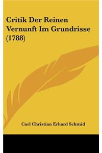 Critik Der Reinen Vernunft Im Grundrisse (1788)