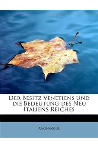 Der Besitz Venetiens Und Die Bedeutung Des Neu Italiens Reiches