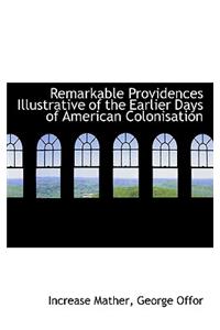 Remarkable Providences Illustrative of the Earlier Days of American Colonisation