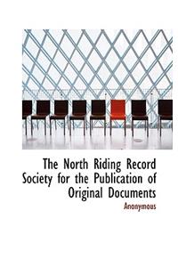The North Riding Record Society for the Publication of Original Documents