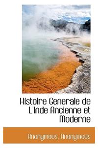 Histoire Generale de L'Inde Ancienne Et Moderne