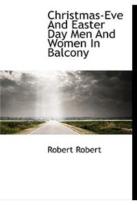 Christmas-Eve and Easter Day Men and Women in Balcony