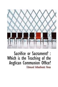 Sacrifice or Sacrament?