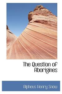 The Question of Aborigines