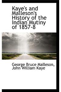 Kaye's and Malleson's History of the Indian Mutiny of 1857-8