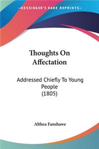 Thoughts On Affectation