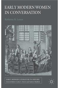 Early Modern Women in Conversation