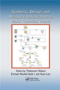 Synthesis, Design, and Resource Optimization in Batch Chemical Plants