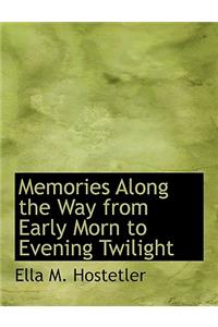 Memories Along the Way from Early Morn to Evening Twilight