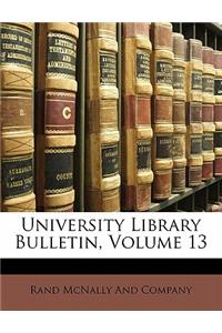 University Library Bulletin, Volume 13